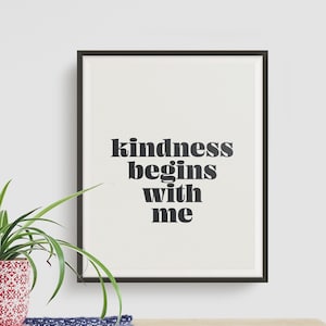 Kindness Begins With Me LDS Primary Song Quote Downloadable Print
