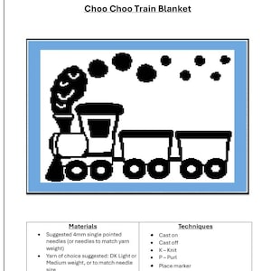 May include: Black and white illustration of a train with smoke coming from the chimney. The train has three carriages and is on a blue background. The text "Choo Choo Train Blanket" is at the top of the image. The text "Materials" and "Techniques" are listed below the image with a list of materials and techniques needed to make the blanket.
