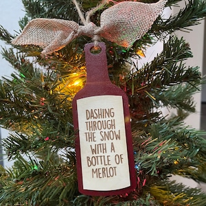 Wine bottle Christmas ornament; funny wine sayings; unique ornaments for wine lovers; unique gift; gift for wine lovers; Christmas gift
