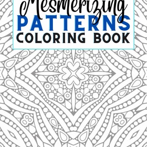 Mesmerizing Patterns Printable Relaxing Meditation Adult Coloring Book