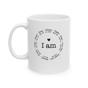 I Am Mug | Inspirational Christian Coffee Cup | Faith-Based Gift, Positive Affirmation Cup | Daily Encouragement, Ceramic Mug, (11oz, 15oz)