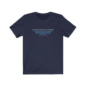 The Future Starts Today T-shirt