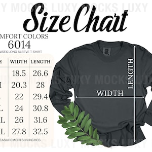 May include: Size chart for a unisex long sleeve t-shirt in charcoal gray. The chart shows the width and length measurements in inches for sizes S through 3XL. The text "Comfort Colors 6014" is at the top of the chart.