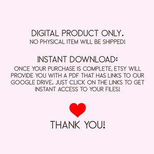 May include: A digital product notice on a light pink background. The text reads "DIGITAL PRODUCT ONLY. NO PHYSICAL ITEM WILL BE SHIPPED!" followed by instructions for instant download. A red heart graphic is below the text "THANK YOU!"