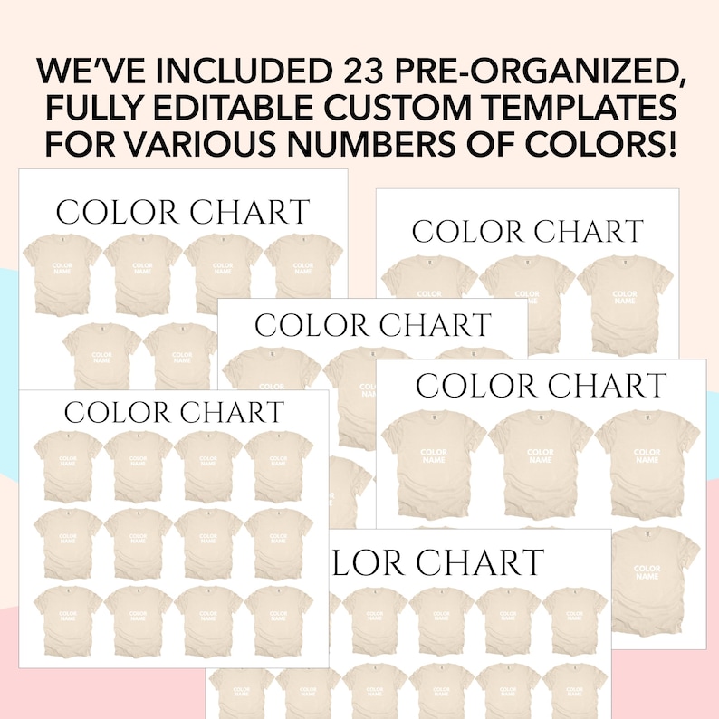 May include: A set of 23 pre-organized, fully editable custom templates for color charts. The templates feature beige t-shirts with the text "COLOR NAME" printed on them. The templates are designed for various numbers of colors.