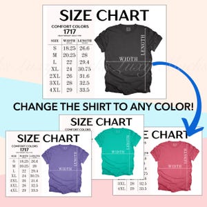 May include: Size chart for a t-shirt with different colors. The chart shows the width and length measurements in inches for sizes S through 4XL. The text "Change the shirt to any color!" is also included.