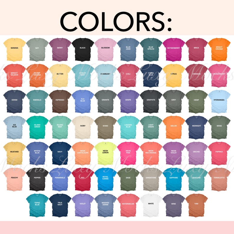 May include: A chart of 64 different colored t-shirts. The colors are arranged in rows and columns. The colors include: Banana, Black, Blossom, Blue Jeans, Blue Spruce, Boysenberry, Brick, Bright Orange, Butter, Charcoal, Chambray, Chili, Cobra Blue, Coral, Cypress, Denim, Emerald, Espresso, Flu Blue, Granite, Grape, Graphite, Grey, Hemp, Hydrangea, Ice Blue, Island Green, Island Mist, Ivory, Jade, Lemon, Light Green, Midnight, Mustard, Navy, Neon Lemon, Neon Pink, Neon Red, Ochre, Paprika, Peachy, Pepper, Periwinkle, Red, Royal Blue, Sage, Sandstone, Sapphire, Seafoam, Terracotta, Teal Blue, True Navy, Violet, Watermelon, White, Wine, and Tan.