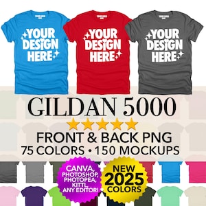 May include: Three Gildan 5000 t-shirts in blue, red, and gray with the text "YOUR DESIGN HERE" on the front. The image also shows a variety of t-shirts in different colors, with the text "CANVA, PHOTOSHOP, PHOTOPEA, KITTL, ANY EDITOR!" and "NEW 2025 COLORS".