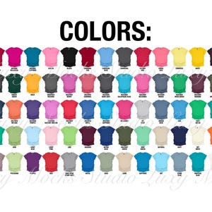 May include: A chart of 50 different colors of t-shirts. The colors are arranged in rows and columns. The colors include: black, white, red, blue, green, yellow, orange, purple, pink, brown, gray, and more.  The text "COLORS:" is at the top of the chart.