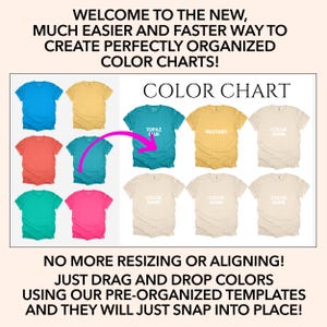May include: A color chart template with nine t-shirt mockups. The t-shirts are in various colors, including blue, yellow, red, green, and pink. The text "COLOR CHART" is at the top of the image. The text "NO MORE RESIZING OR ALIGNING! JUST DRAG AND DROP COLORS USING OUR PRE-ORGANIZED TEMPLATES AND THEY WILL JUST SNAP INTO PLACE!" is at the bottom of the image.