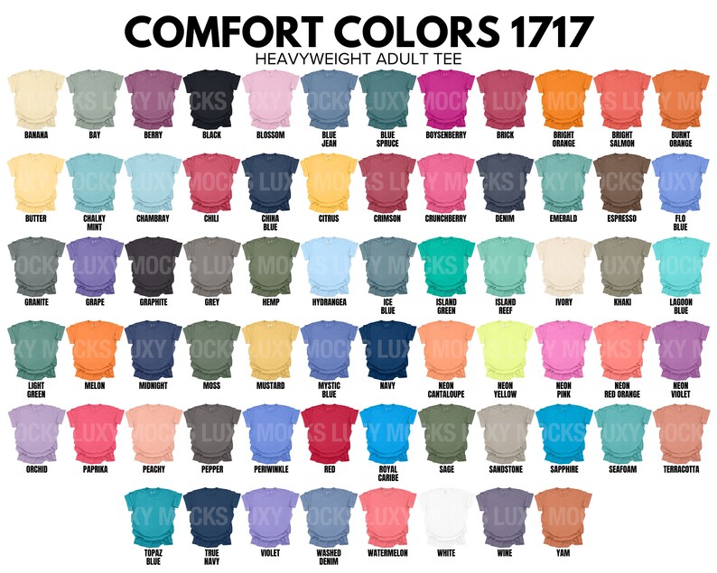 May include: A chart of 64 different colored t-shirts, labeled with the color name. The t-shirts are all the same style, a heavyweight adult tee. The chart is labeled "Comfort Colors 1717 Heavyweight Adult Tee".