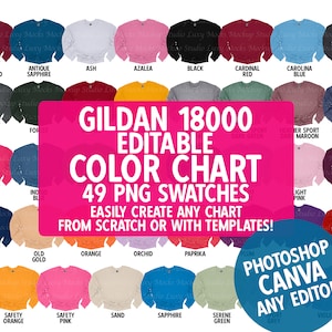May include: A color chart for Gildan 18000 sweatshirts, showing 49 different color options. The chart includes a variety of colors, including red, blue, green, yellow, orange, pink, and purple. The text "Gildan 18000 Editable Color Chart 49 PNG Swatches Easily Create Any Chart From Scratch Or With Templates!" is displayed on the chart.