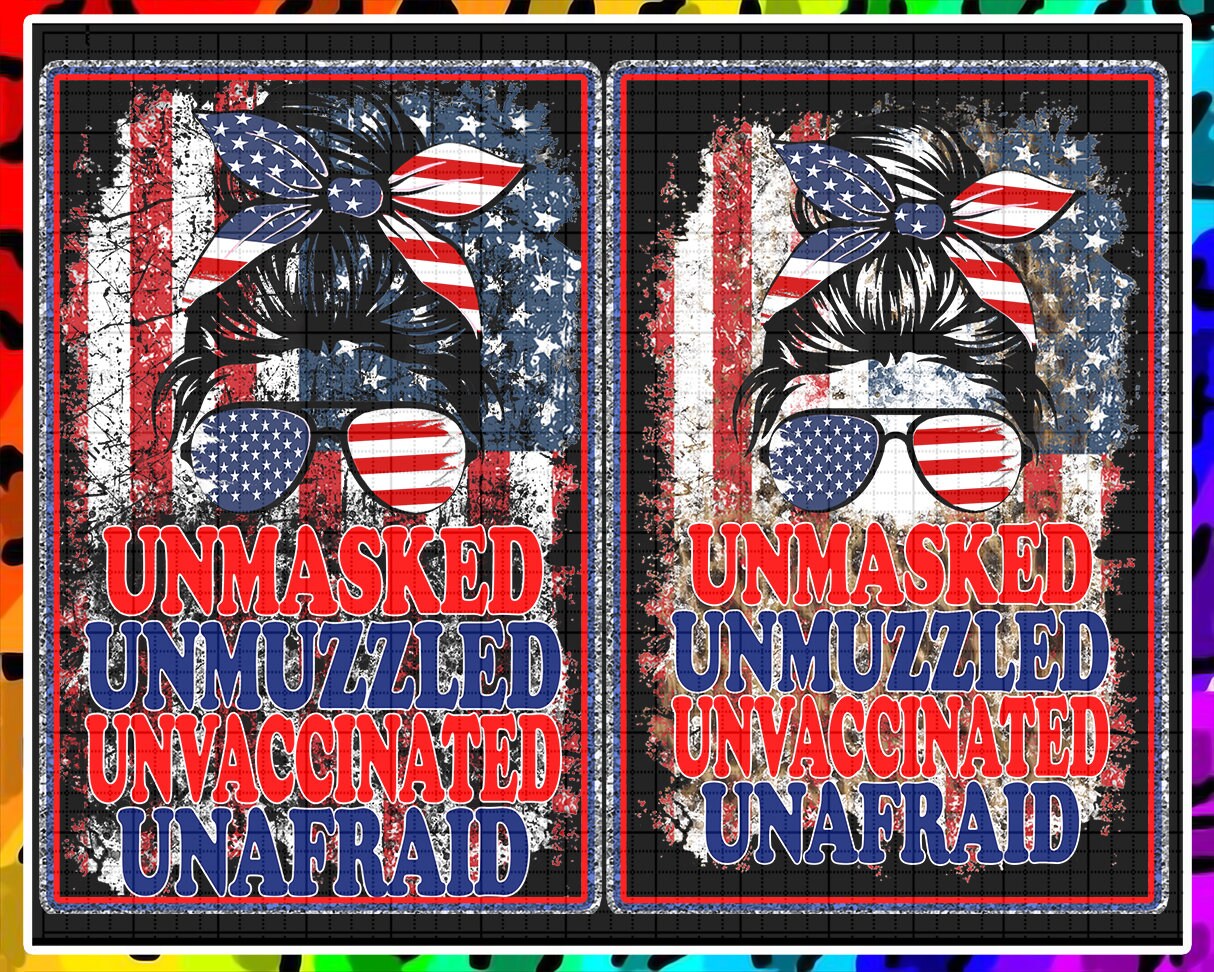 Unmasked Unmuzzled Unvaccinated Unafraid 4th of July Mom Bun | Etsy