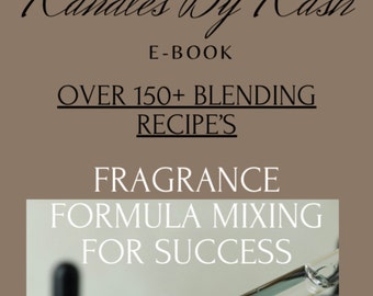 Fragrance Formula Mixing For Success E-book, Blending Fragrance Oils, Mixing Scents, Candle Recipe, digital recipe, Candle Making Books