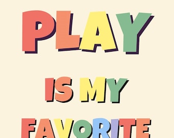 Play is My Favorite Occupation Sign: OT Room Decor (PDF)
