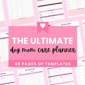 Puede incluir: Un planificador imprimible rosa y blanco con el texto "THE ULTIMATE dog mom care planner" y "48 PAGES OF TEMPLATES". El planificador incluye p&aacute;ginas para informaci&oacute;n del cuidador de mascotas, seguimiento de vacunas, horario de alimentaci&oacute;n y notas adicionales.