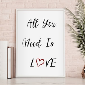 All You Need is Love Motivational Print, Affirmations, Inspirational Wall Art, Printable Art, Quote Print, Home Poster, DIGITAL PRINT