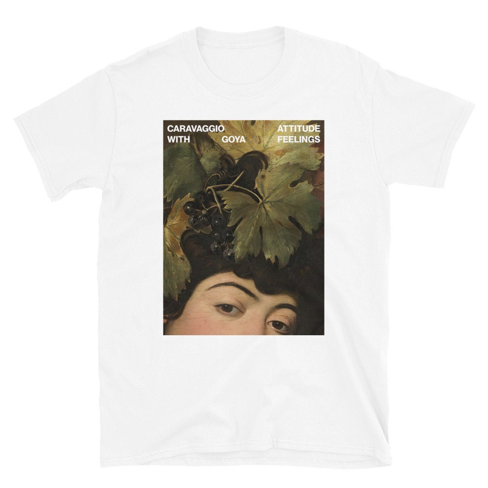 Caravaggio Attitude With Goya Feelings Unisex T-shirt - Etsy