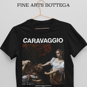 Caravaggio – Judith Beheading Holofernes Unisex T-Shirt | Classical Art | Old Painting | Vintage | Famous Painting | Renaissance Aesthetic