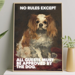 PRINTED All guests must be approved by the dog | E. Manet - A King Charles Spaniel | Funny Dog Wall Print | Dog Quotes | Dog Lover Gift