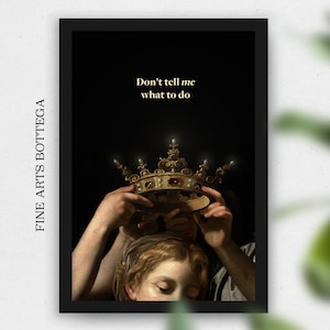 PRINTED Don&#39;t Tell Me What To Do | Poster Wall Art | Wall Art | Feminist Art Print | Feminism | Queen Vintage Aesthetic | Famous Painting