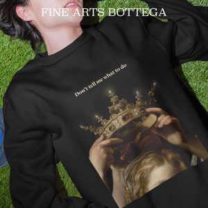 Feminist Sweatshirt Don&#39;t Tell Me What To Do | B. Cavarozzi – Virgin with Angels | Feminism | Queen Renaissance Aesthetic Unisex Sweatshirt