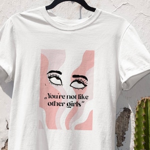 T-SHIRT Unisex 100% Cotton / Feminist / Sustainable & Fairtrade / Short Sleeve / You're Not Like Other Girls