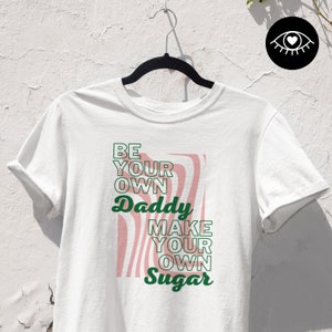 T-SHIRT Unisex 100 % Baumwolle / Sugar Daddy / Geschenk Idee / Minimalistisches Designe / Basic Oberteil / Feminist /Nachhaltig & Fairtrade