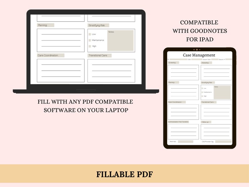 May include: A fillable PDF case management template compatible with Goodnotes for iPad. The template is shown on a laptop screen and an iPad screen. The template includes sections for planning, care coordination, transitional care, and communication.