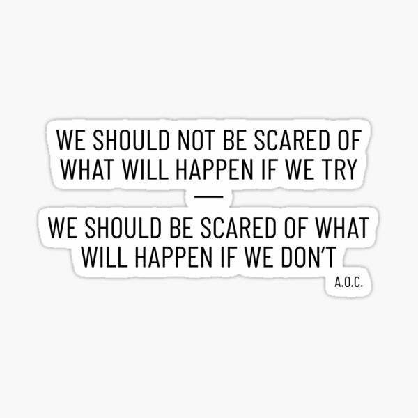 Alexandria Ocasio Cortez Quotes Sticker Aoc Sticker Etsy