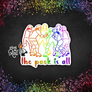 May include: A rainbow-colored sticker with a group of roller derby players in a huddle. The text "the pack is all" is below the image.