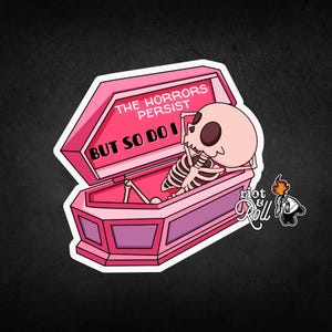 The horrors persist sticker, coffin sticker, skeleton sticker, coffin skeleton sticker, pink coffin, sparkly glitter
