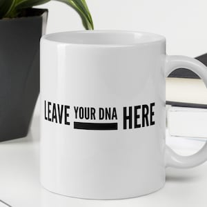 Leave DNA Here Mug: Genetics Gift for Genealogist