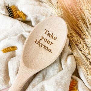 Take Your Thyme Wooden Spoon, Kitchen Gift, Gift for Girlfriend, Gift for Mom