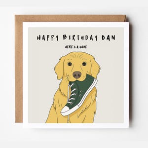 Gepersonaliseerde verjaardagskaart | Hier is een schoen | Golden retriever-kaart | Gratis envelop | ref #649