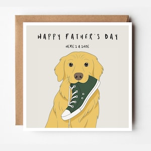 Cartão de Dia dos Pais para Cachorro | Aqui está um sapato | Cartão para Golden Retriever | Envelope grátis | ref. nº 640
