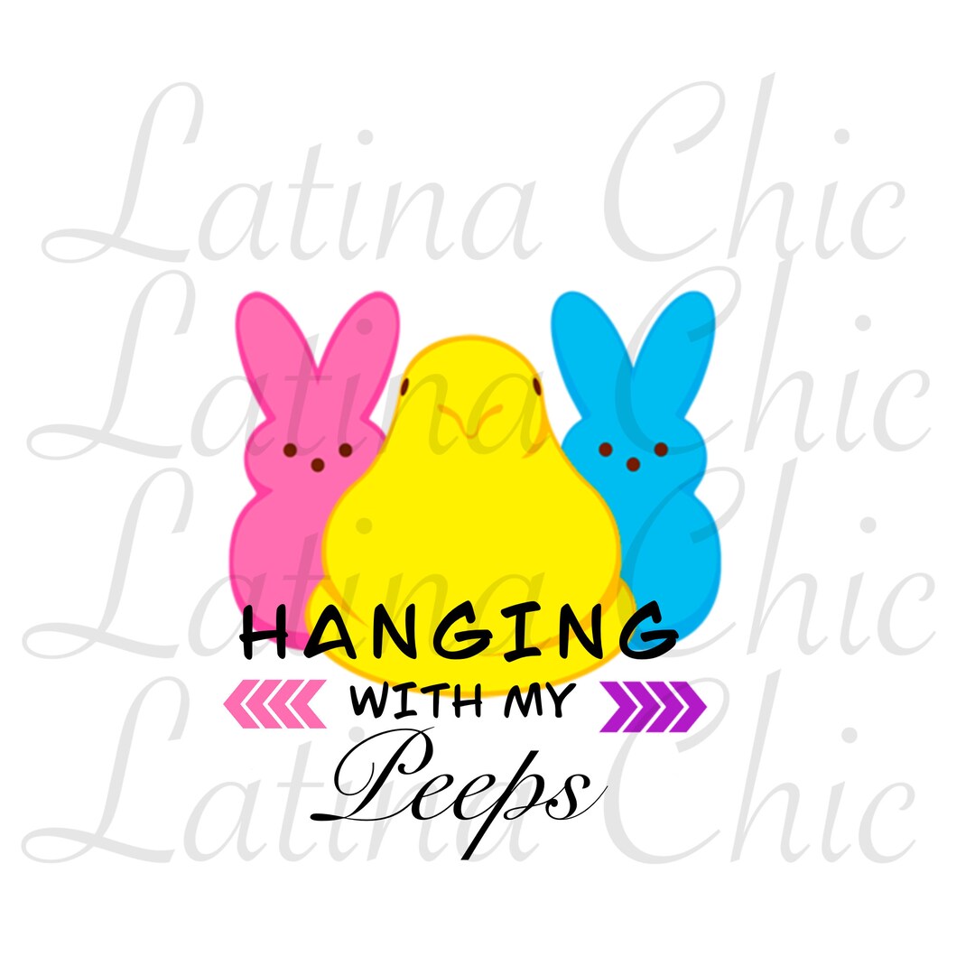 Hanging With My Peeps Digital Svg Peeps and Bunny Spring Svg Happy