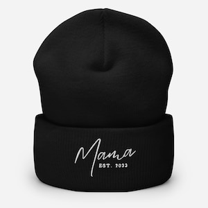Mama Est 2023 Cuffed Beanie; Embroidered Mama Beanie; Gifts for her; Mothers day gift; Custom mama beanie; Custom hat for mom