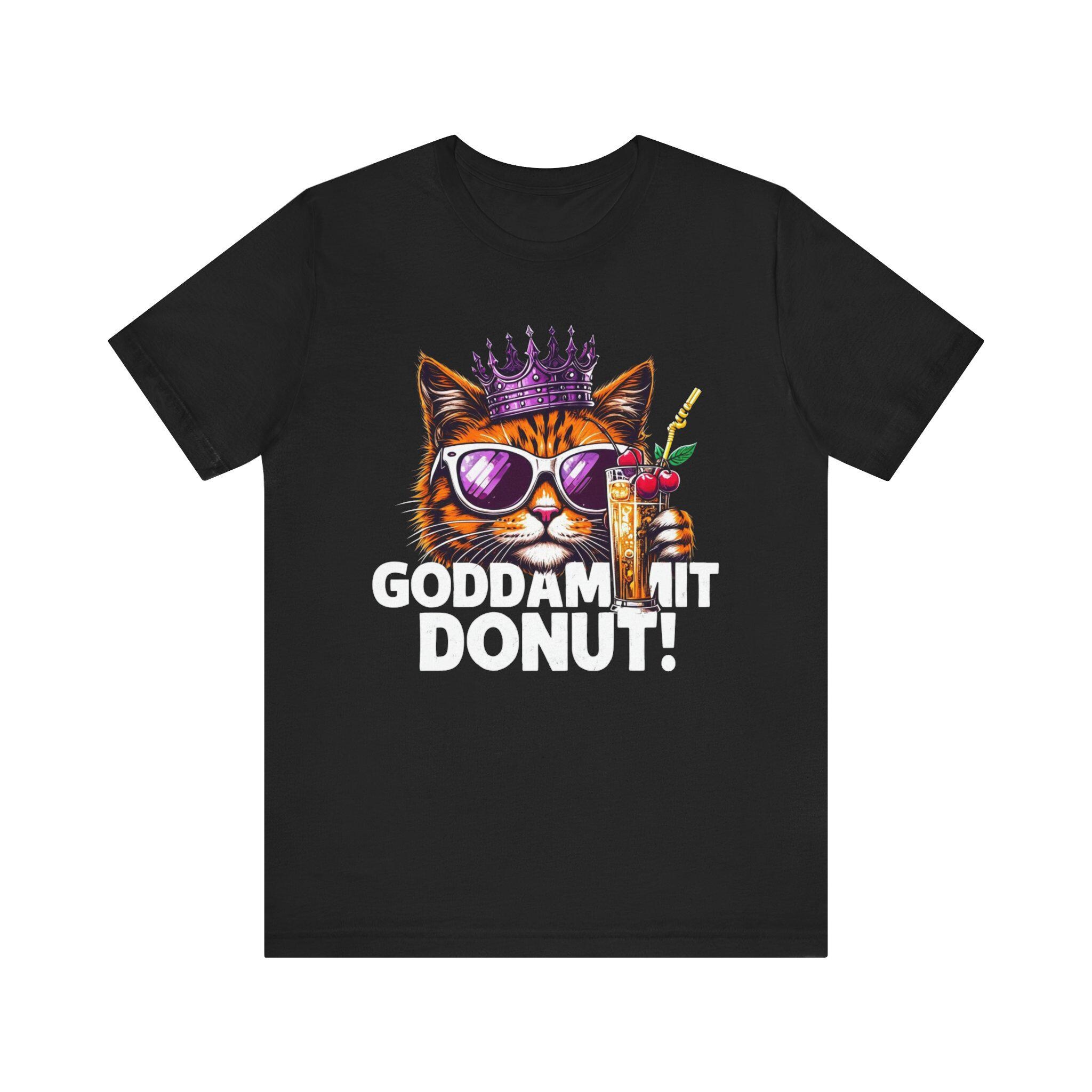 T-shirt Humour 'Goddammit Donut Princesse Chat' - Design Drôle, Coton Léger, Coupe Classique | Pour Femme, Cadeau Décalé - 11