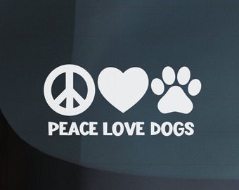 Peace Love Dogs Car Decal, Dog Lover Pet Decal, Dog Owner Pet Decal, Car Decals for Women, Car Decals for Dog Mom