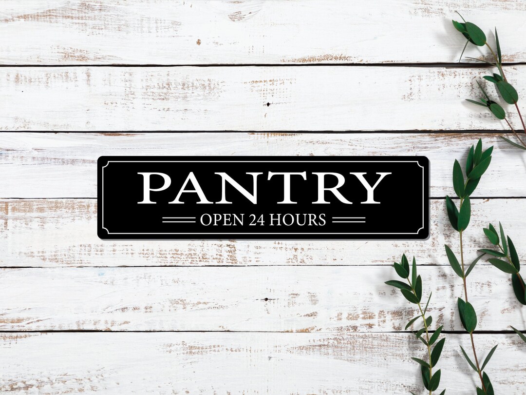 Pantry Open 24 Hours Sign Black W/ White Text Metal Wall Etsy Australia