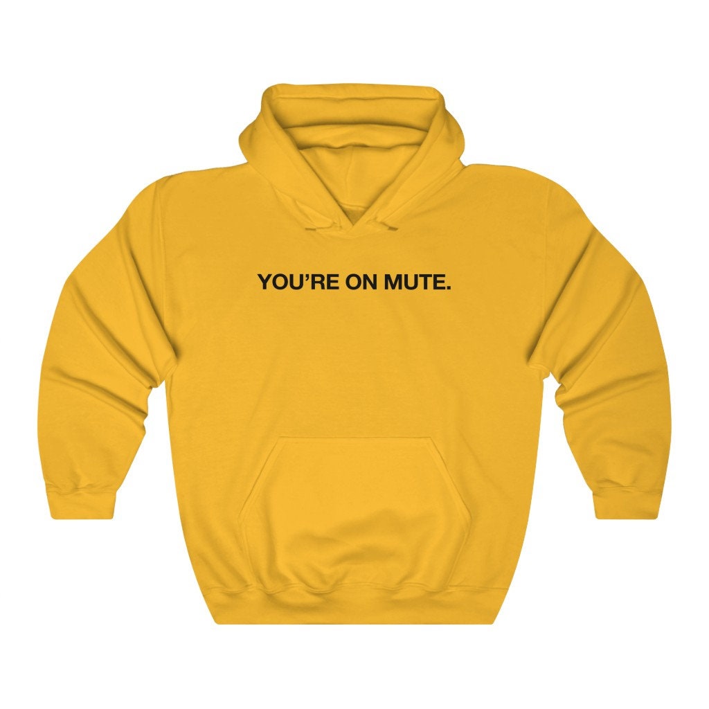 You're on Mute Hooded Sweatshirt You're on Mute - Etsy