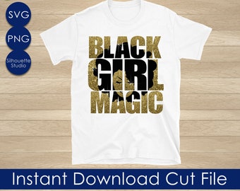 Black Girl Magic SVG, SVG PNG Instant Download File Silhouette Cricut Sublimation, Dope Black Girl, Black Lives Matter, Juneteenth Svg