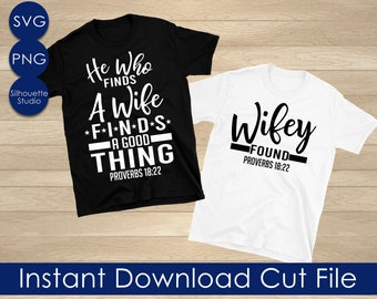 He Who Finds A Wife Finds A Good Thing Svg, Husband and Wife SVG, Instant Download Silhouette Cricut Sublimation, Couples, Proverbs 18:22