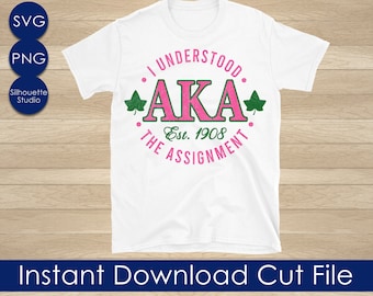 AKA SVG,  I Understood The Assignment, Pink and Green svg, Alpha Kappa Alpha, Founder&#39;s Day, Instant Download File Silhouette Cricut, 1908