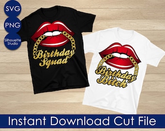 Birthday Bitch SVG, Birthday Squad SVG, Lips svg, Gold Chain Svg, Friends, Drip Svg, PNG Instant Download File Silhouette Cricut Sublimation