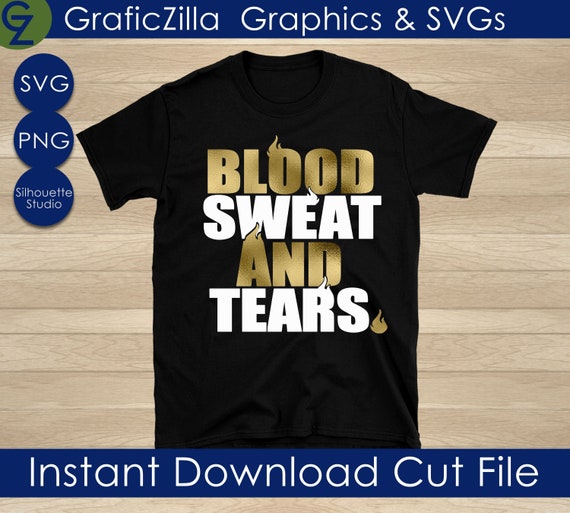 Blood Sweat  & Tears SVG, Basketball SVG, Football Svg, Sport Svg, Shoe Game, PNG Instant Download File Silhouette Cricut Sublimation, Trend