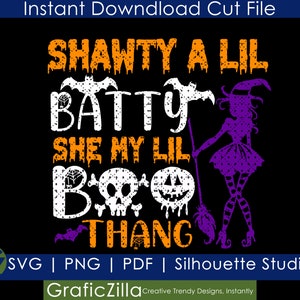 Shawty A Lil Batty,  Boo Thang, Halloween, Tik Tok, SVG PNG Instant Download Cut File Silhouette Cricut Sublimation, Shorty A Little Batty