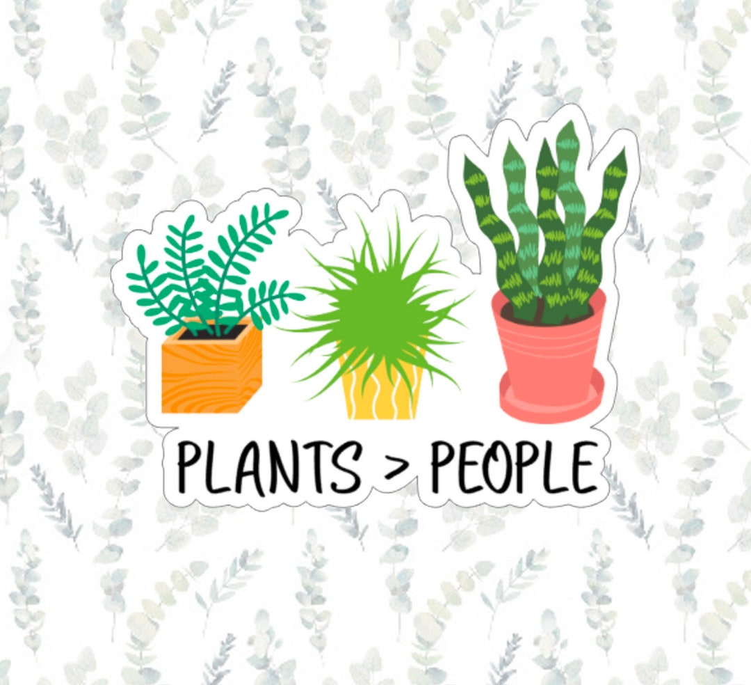 CLEARANCE plants people sticker plants are better than people sticker