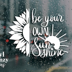 be your own sunshine vinyl car decal | sunflower sticker | laptop sticker | water bottle sticker | vinyl decal